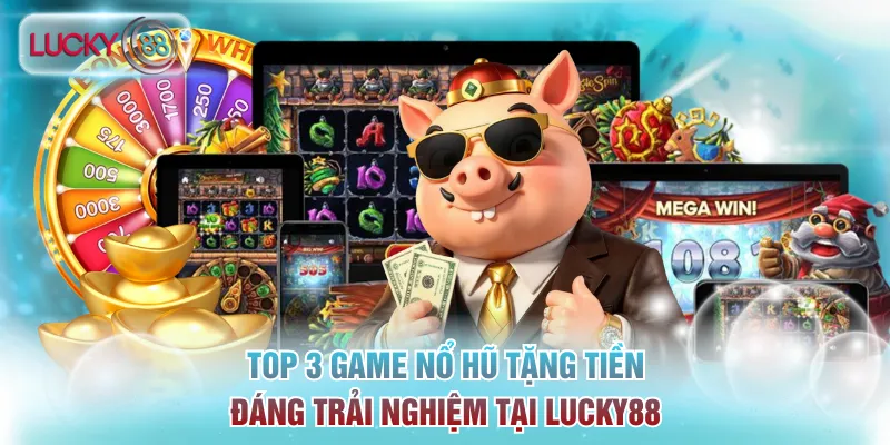 nổ hũ tặng tiền